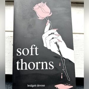 Soft Thorns by Bridgett Devoue